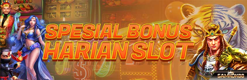 SPESIAL BONUS HARIAN SLOT